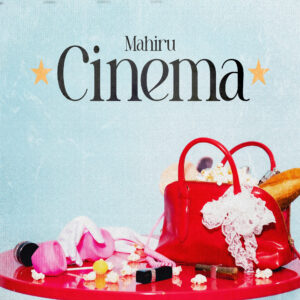 茉ひる、6月24日(水)発売EP「Cinema」収録曲『百日草 (Remix)』先行